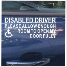 1 x Disabled Driver-White on Clear-Please Allow Enough Room To Open My Door Fully-Self Adhesive Vinyl Sticker-Disabled,Disability,Wheelchair Sign